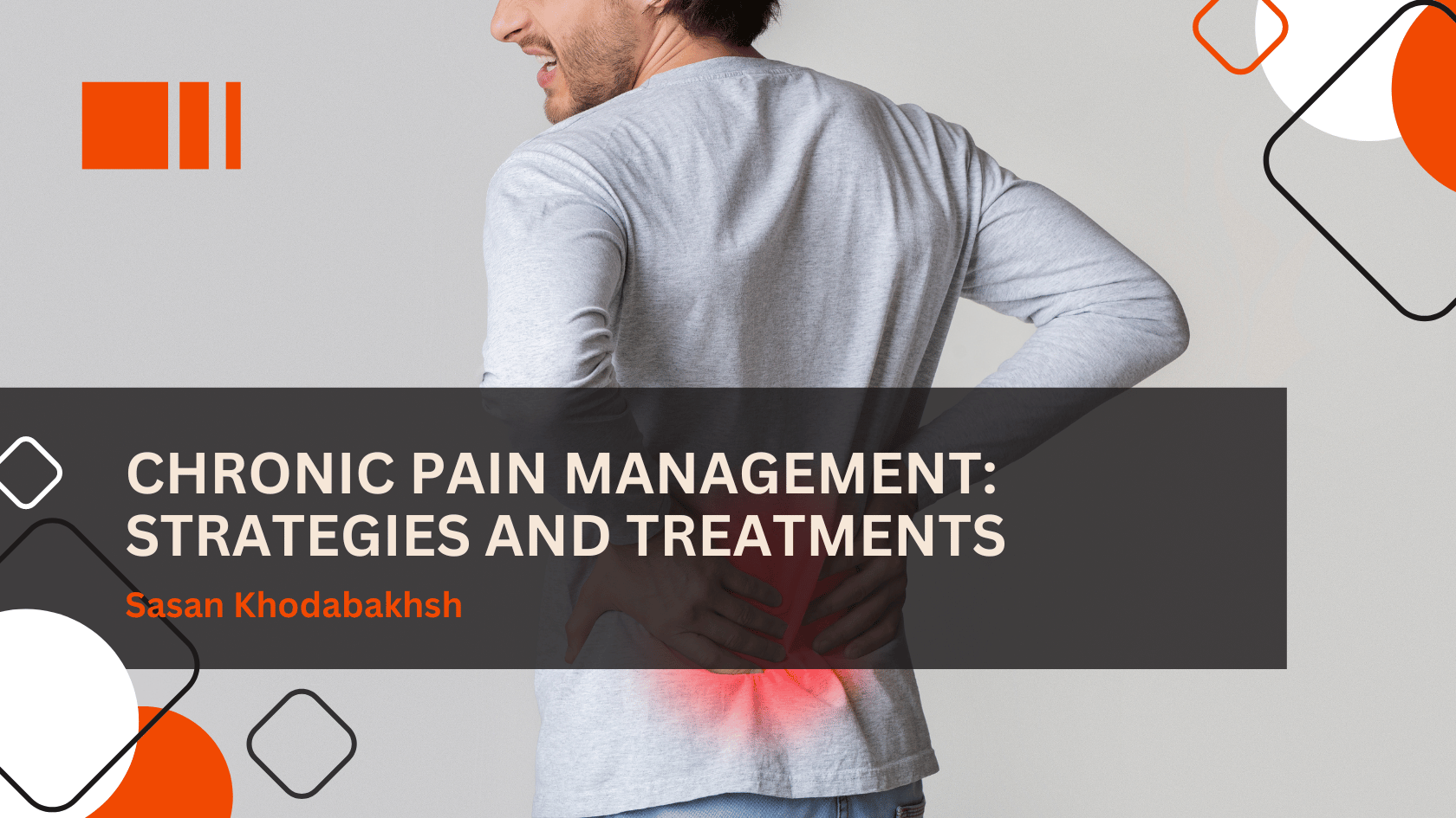 Chronic Pain Management: Strategies and Treatments