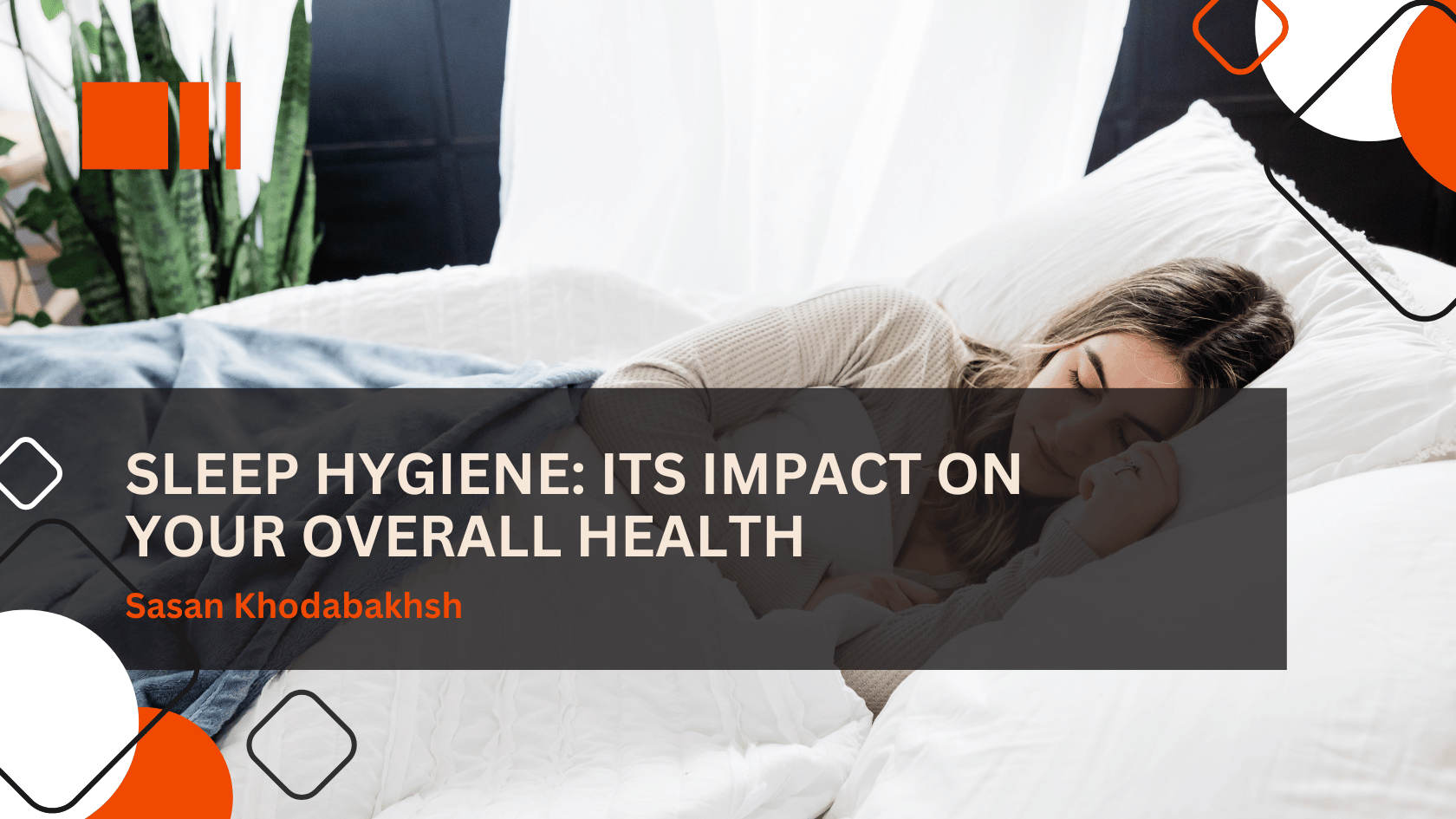 Sleep Hygiene_ Its Impact on Your Overall Health