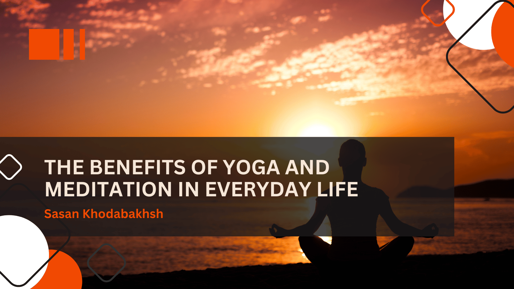 The Benefits of Yoga and Meditation in Everyday Life