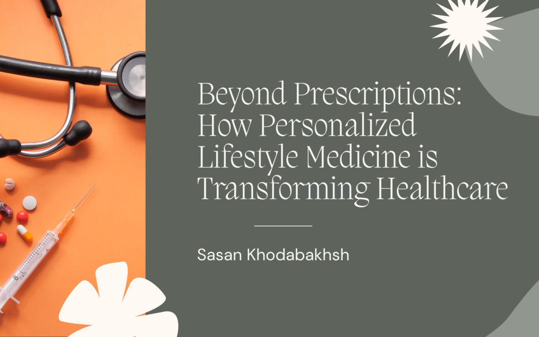 Beyond Prescriptions: How Personalized Lifestyle Medicine is Transforming Healthcare
